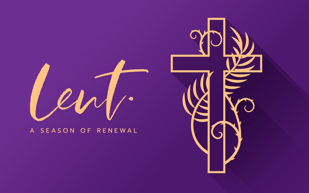Lent: a Time for Intentional Change